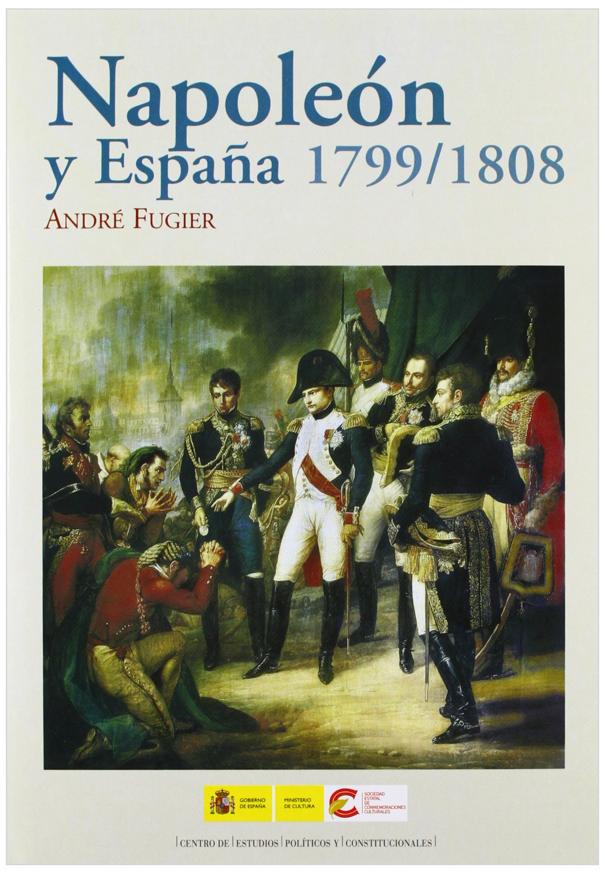 Napoleón y españa 1799-1808. 9788425914324