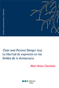 Clear and Present Danger test. La libertad de expresión en los límites de la democracia. 9788491234685