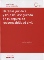 Defensa jurídica y dolo del asegurado en el seguro de responsabilidad civil. 9788498446579