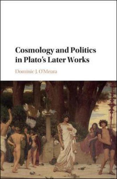 Cosmology and politics in Plato's later works. 9781107183278