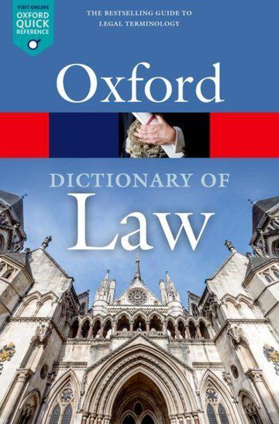 Oxford dictionary of Law. 9780198802525