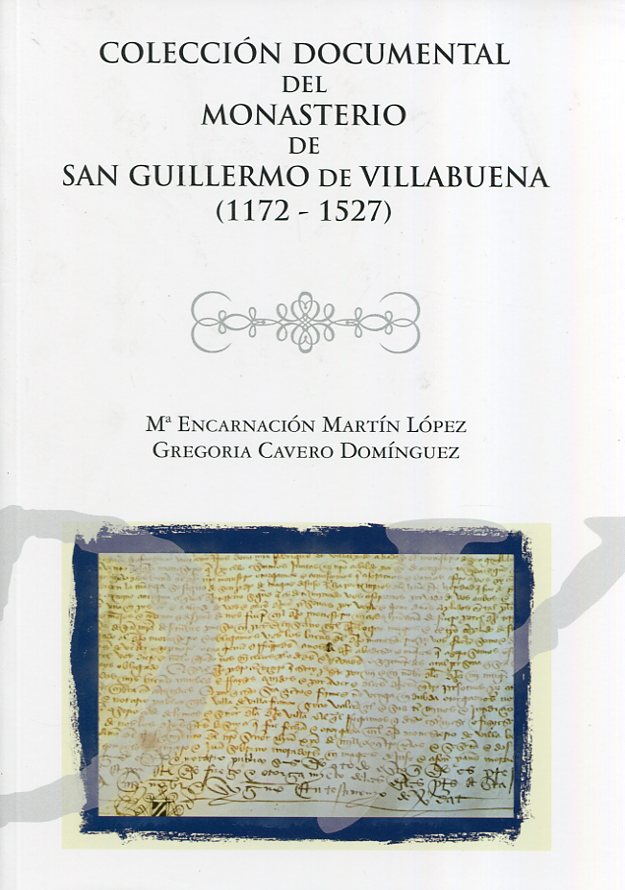 Colección documental del Monasterio de San Guillermo de Villabuena (1172-1527). 9788497739115