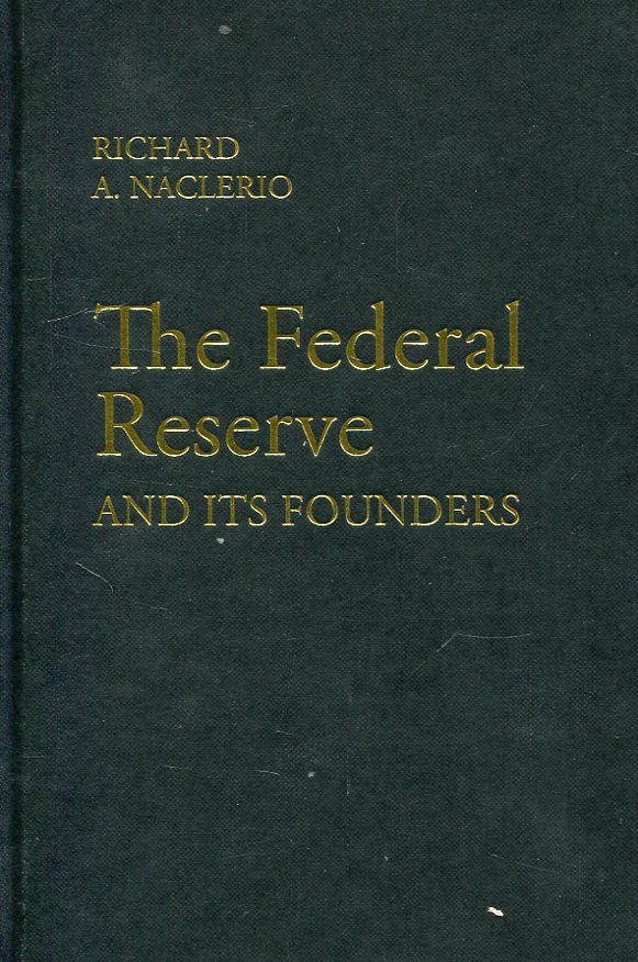 The Federal Reserve and its founders. 9781911116035