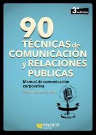 90 técnicas de comunicación y relaciones públicas. 9788417209360
