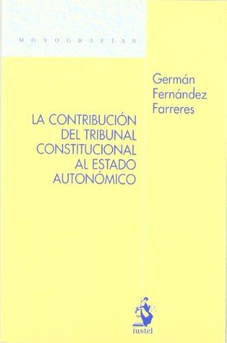 La contribución del Tribunal Constitucional al Estado autonómico. 9788496440142