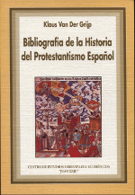 Bibliografía de la Historia del Protestantismo Español. 9788472996496