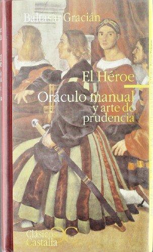 El héroe; Oráculo manual y arte de prudencia. 9788497400855