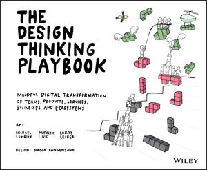 The design thinking playbook. 9781119467472