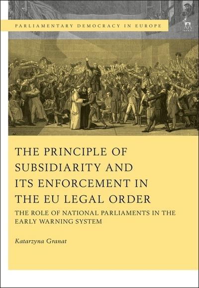 The principle of subsidiarity and its enforcement in the EU legal order. 9781509908677