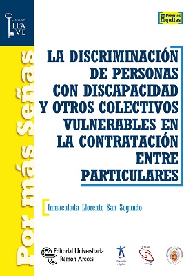 La discriminación de personas con discapacidad y otros colectivos vulnerables en la contratación entre particulares. 9788499613031