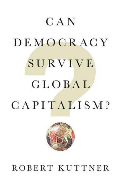 Can democracy survive global capitalism?. 9780393609936