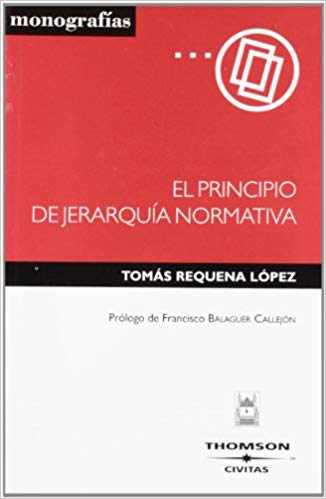 El principio de jerarquía normativa. 9788447021475