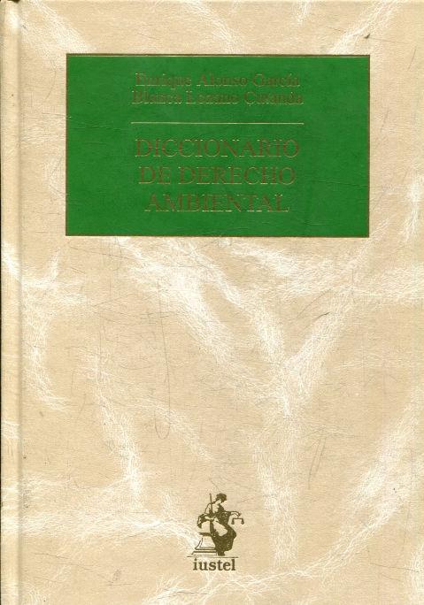 Diccionario de Derecho ambiental. 9788496440418
