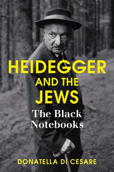 Heidegger and the jews. 9781509503834
