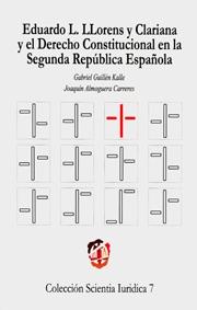 Eduardo L. Llorens y Clariana y el Derecho constitucional en la Segunda República Española. 9788429014389
