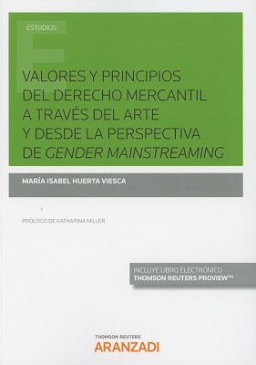 Valores y principios del Derecho mercantil a través del arte y desde la perspectiva de Gender Mainstreaming. 9788491974536