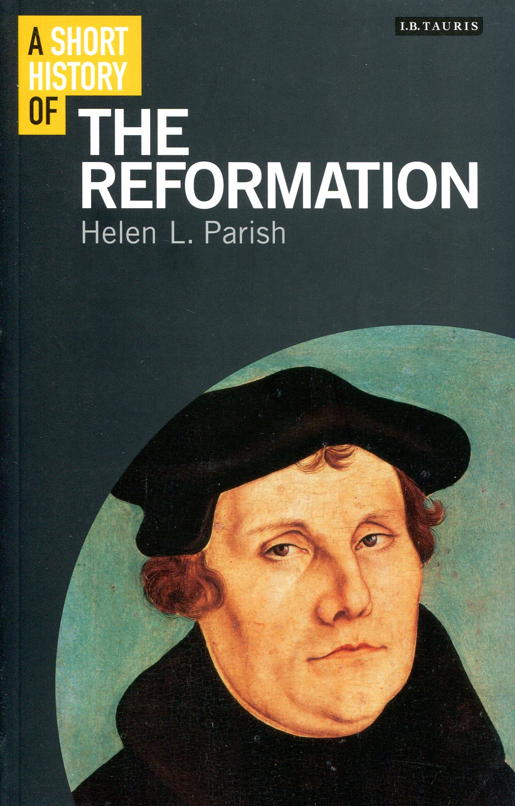 A short history of the Reformation. 9781780766102