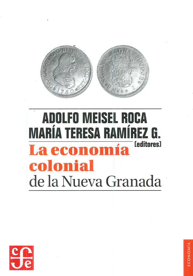 La economía colonial de la Nueva Granada. 9789583802331