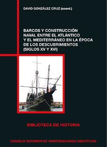 Barcos y construcción naval entre el Atlántico y el Mediterráneo en la época de los descubrimientos. 9788400104252
