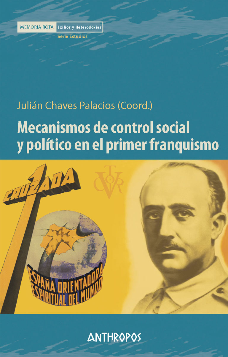 Mecanismos de control social y político en el primer franquismo. 9788417556051