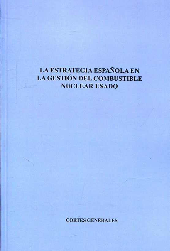 La estrategia española en la gestión del combustible nuclear usado