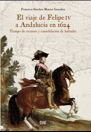 El viaje de Felipe IV a Andalucía en 1624. 9788433862747