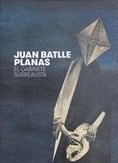 Juan Batlle Planas: el gabinete surrealista