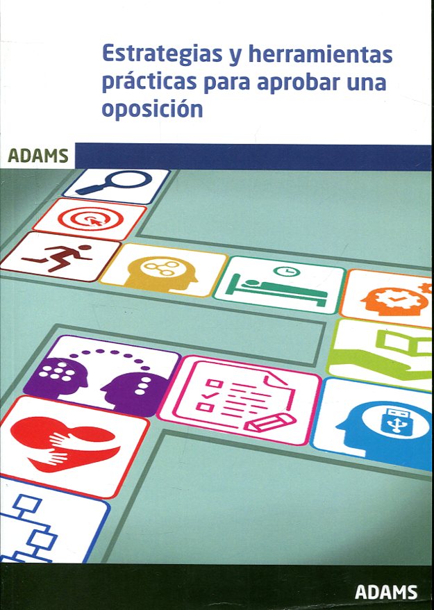 Estrategias y herramientas prácticas para aprobar una oposición. 9788491478522