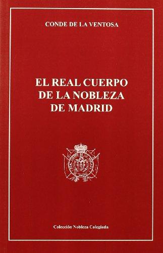 El Real Cuerpo de la Nobleza de Madrid. 9788497727730