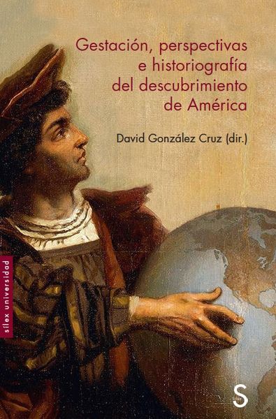 Gestación, perspectivas e historiografía del descubrimiento de América. 9788477375487