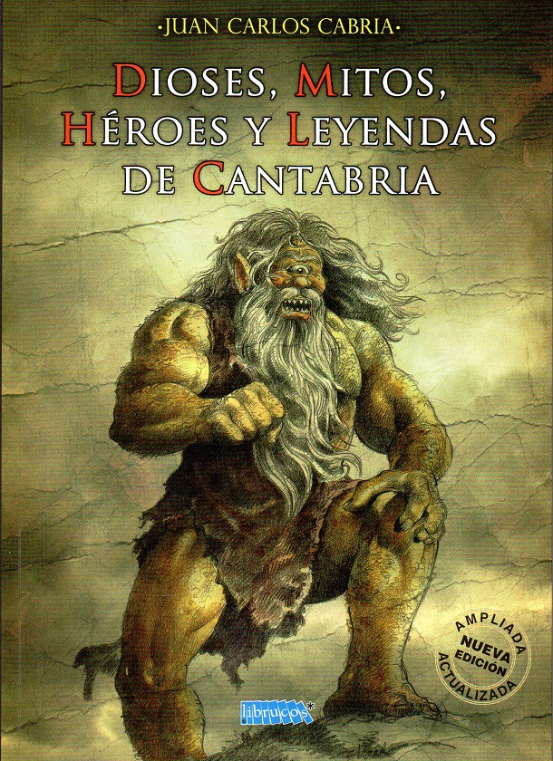 Dioses, mitos, héroes y leyendas de Cantabria. 9788494862496