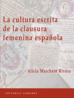 La cultura escrita de la clausura femenina española. 9788490457641