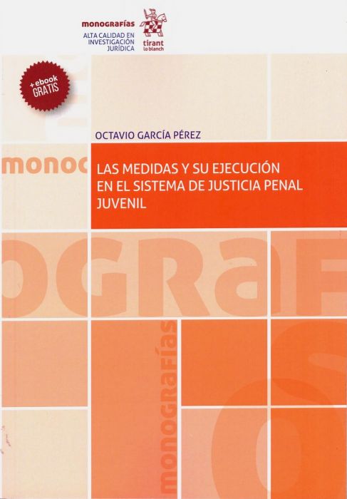 Las medidas y su ejecución en el sistema de justicia penal juvenil. 9788413137612
