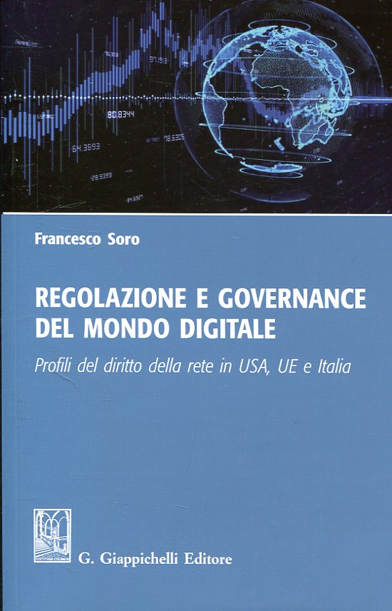 Regolazione e governance del mondo digitale. 9788892103122