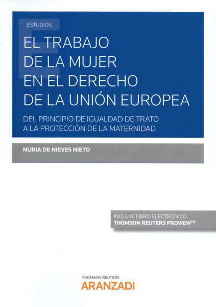 El trabajo de la mujer en el Derecho de la Unión Europea. 9788413099859