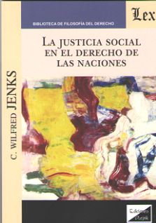 La justicia social en el Derecho de las Naciones. 9789563926804