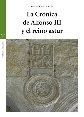 La Crónica de Alfonso III y el reino astur. 9788417987220