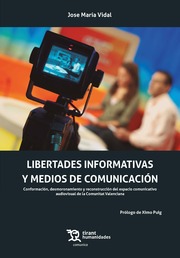 Libertades informativas y medios de comunicación. 9788417706838