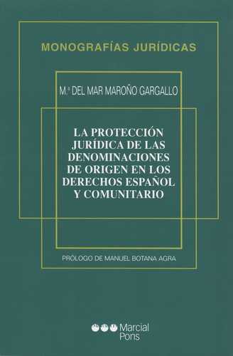 La protección jurídica de las denominaciones de origen en los derechos español y comunitario. 9788472489356