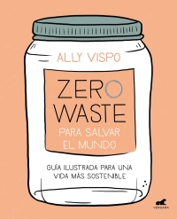 Zero waste para salvar el mundo. 9788417664442