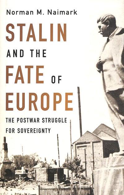 Stalin and the fate of Europe. 9780674238770