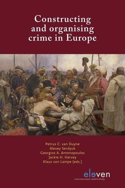 Constructing and organising crime in Europe. 9789462369559