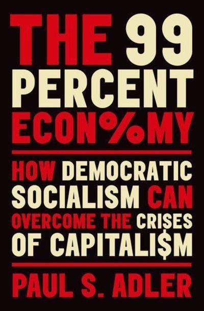 The 99 percent economy. 9780190931889