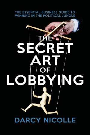 The secret art of lobbying. 9781785905056