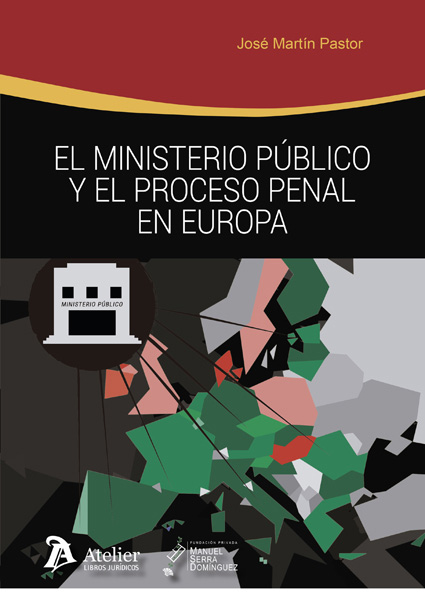 El ministerio público y el proceso penal en Europa. 9788417466787