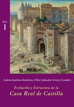 Evolución y estructura de la Casa Real de Castilla. 9788496813458