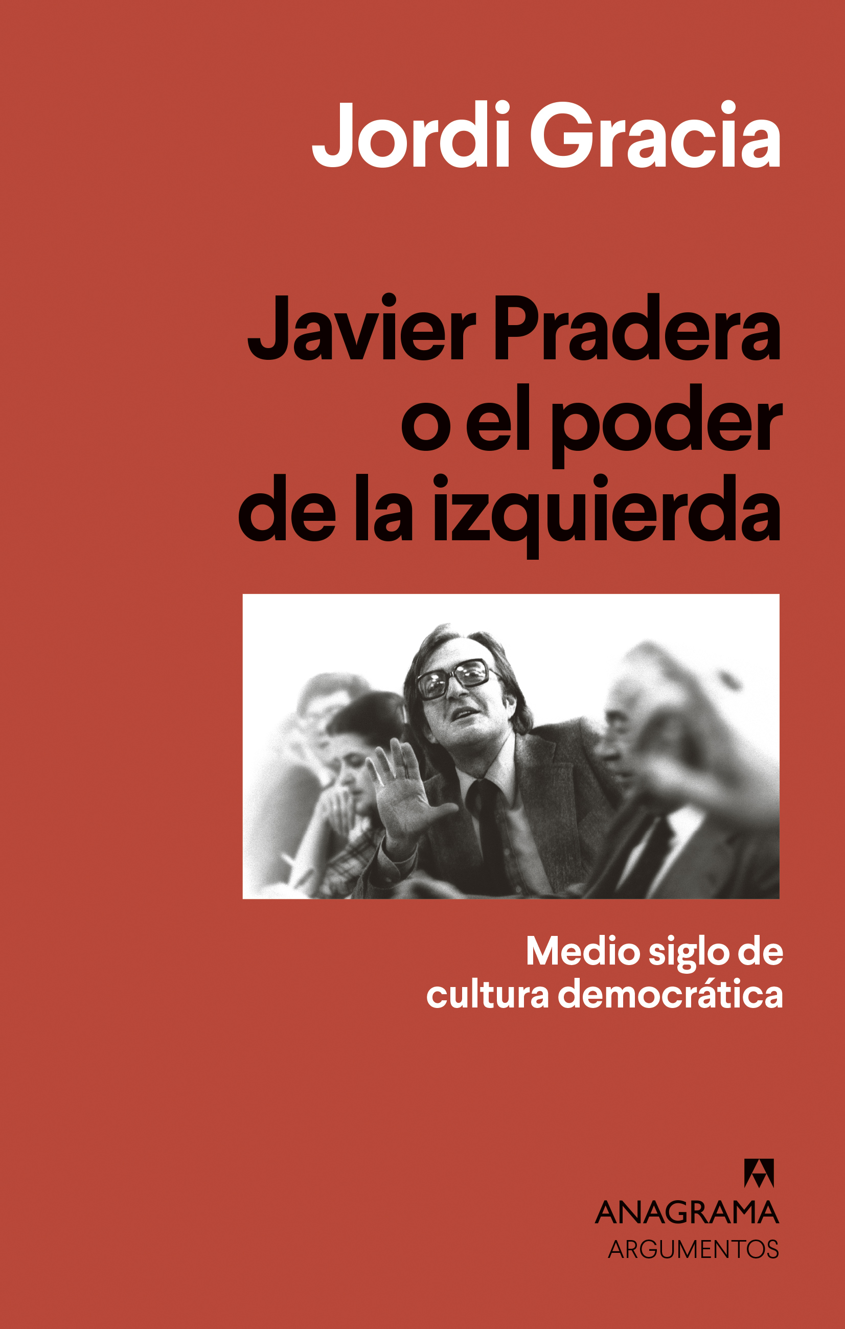 Javier Pradera o el poder de la izquierda. 9788433964397