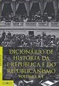 Dicionário de História da I República e do Republicanismo. 9789725565575