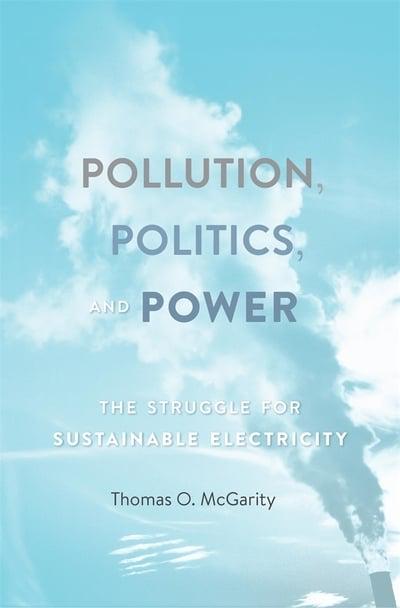 Pollution, politics, and power. 9780674545434