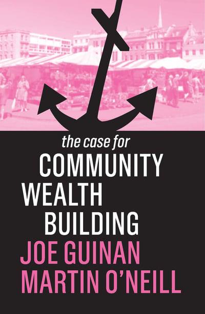 The case for community wealth building. 9781509539031